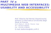 PART IV a MULTIMEDIA WEB INTERFACES: USABILITY AND ACCESSIBILITY Prof. Alberto Del Bimbo Dipartimento Sistemi e Informatica Università degli Studi di Firenze.