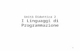 1 Unità Didattica 2 I Linguaggi di Programmazione.