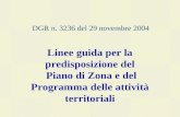 DGR n. 3236 del 29 novembre 2004 Linee guida per la predisposizione del Piano di Zona e del Programma delle attività territoriali.