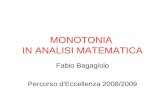 MONOTONIA IN ANALISI MATEMATICA Fabio Bagagiolo Percorso dEccellenza 2008/2009.