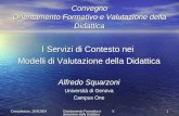 Campobasso, 26/5/2004 Orientamento Formativo e Valutazione della Didattica1 Convegno Orientamento Formativo e Valutazione della Didattica I Servizi di.