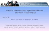 Verifica del Percorso Sperimentale dei Provider Residenziali A cura di: R. DAri - M. Linetti - C. Mastrocola - S. Tartaro Verificatori: Bianco – Brizzi.
