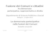 Fusione dei Comuni e cittadini fra democrazia partecipativa, rappresentativa e diretta Dipartimento di Scienze Politiche e Sociali Bologna - 2 luglio 2013.