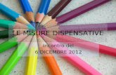 LE MISURE DISPENSATIVE Incontro del 6 DICEMBRE 2012.