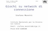 Giochi su network di connessione Stefano Moretti Istituto Nazionale per la Ricerca sul Cancro Email: stefano.moretti@istge.it Phone:010-5600500 Pavia,