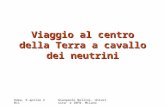 Roma, 6 aprile 2011Gianpaolo Bellini- Universita' e INFN- Milano Viaggio al centro della Terra a cavallo dei neutrini.