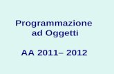 Programmazione ad Oggetti AA 2011– 2012. Contenuti del corso Modulo A Tecniche di programmazione Docente: Prof. Michele Bugliesi Modulo B Tecniche di.
