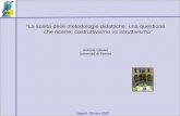 Napoli, 28 nov 2007 La scelta delle metodologie didattiche: una questione che ricorre: costruttivismo vs istruttivismo Antonio Calvani Università di Firenze.