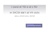 I corsi di TD e di LTD in SICSI dal I al VII ciclo dalla.a. 2001/02 alla.a. 2007/08 Elvira Russo Marisa B. Mastroianni.