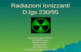 Radiazioni Ionizzanti D.lgs 230/95 Attuazione delle direttive 89/618/Euratom, 90/641 Euratom, 92/3/Euratom, 96/29/Euratom, In materia di radiazioni ionizzanti.