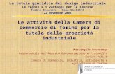 La tutela giuridica del design industriale Le regole e i vantaggi per le imprese Torino Incontra - Sala Giolitti 22 Novembre 2002 Le attività della Camera.