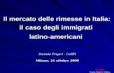 CeSPI Centro Studi di Politica Internazionale Il mercato delle rimesse in Italia: il caso degli immigrati latino-americani Milano, 24 ottobre 2006 Daniele.