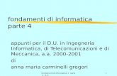Fondamenti di informatica 1 parte 4 D.U.1 fondamenti di informatica parte 4 appunti per il D.U. in Ingegneria Informatica, di Telecomunicazioni e di Meccanica,