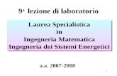 1 9 a lezione di laboratorio Laurea Specialistica in Ingegneria Matematica Ingegneria dei Sistemi Energetici Laurea Specialistica in Ingegneria Matematica.