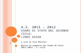 A. S. 2011 - 2012 E SAMI DI STATO DEL SECONDO CICLO : LINEE GUIDA a cura di Orio Marzaro Nucleo di supporto per Esame di Stato 2011-2012 – 2° ciclo 1.