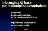 Lezione 8 informatica di base per le discipline umanistiche vito pirrelli Istituto di Linguistica Computazionale CNR Pisa Dipartimento di linguistica Università