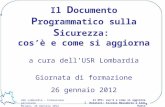 USR Lombardia – Formazione personale Milano, 26 Gennaio 2012 1 Il DPS: cosè e come si aggiorna Relatori: Silvana Massobrio e Aldo Russo Il D ocumento P.