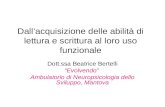 Dallacquisizione delle abilità di lettura e scrittura al loro uso funzionale Dott.ssa Beatrice Bertelli Evolvendo Ambulatorio di Neuropsicologia dello.