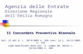 Agenzia delle Entrate Direzione Regionale dellEmilia Romagna Il Concordato Preventivo Biennale Art. 33 del D. L. 30/9/2003 n. 269 conv. in L. 24/11/2003.