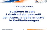 1 Bologna, 14 giugno 2007 Conferenza stampa Evasione fiscale: i risultati dei controlli dellAgenzia delle Entrate in Emilia-Romagna.