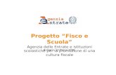 Progetto Fisco e Scuola Agenzia delle Entrate e istituzioni scolastiche per la promozione di una cultura fiscale Bologna, 10 Marzo 2006.