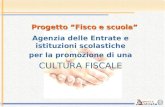 Progetto Fisco e scuola Agenzia delle Entrate e istituzioni scolastiche per la promozione di una CULTURA FISCALE.