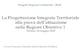 La Progettazione Integrata Territoriale alla prova dellattuazione nelle Regioni Obiettivo 1 Milano, 26 maggio 2005 A cura di Francesca Attendolo (Diap.