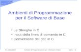 A.A. 2011/2012Ambienti di Programmazione per il Software di Base1 (Es. – 5) Ambienti di Programmazione per il Software di Base Le Stringhe in C Input.
