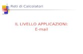 10110 01100 01100 01011 01011 Reti di Calcolatori IL LIVELLO APPLICAZIONI: E-mail.