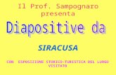 Il Prof. Sampognaro presenta SIRACUSA CON ESPOSIZIONE STORICO-TURISTICA DEL LUOGO VISITATO.