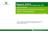 Report 2005 Andamenti e consistenze del patrimonio zootecnico lombardo iscritto a Libro Genealogico, Registro Anagrafico e Controllo Funzionale U.O.O.