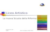 Incontro 27-10-2010anno scolastico 2010-20111 Liceo Artistico La nuova Scuola della Riforma PROFILO BIENNIO TRIENNIO ARCHITETTURA E AMBIENTE ARTI FIGURATIVE.