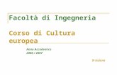 Facoltà di Ingegneria Corso di Cultura europea Anno Accademico 2006 / 2007 9 a lezione.
