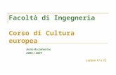 Facoltà di Ingegneria Corso di Cultura europea Anno Accademico 2006 / 2007 Lezioni 11 e 12.