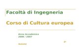 Facoltà di Ingegneria Corso di Cultura europea Anno Accademico 2006 / 2007 8 a lezione.