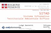 SITAD Sistema Informativo Territoriale Ambientale Diffuso GI-INDEED INSPIRE e le attività di Formazione Genova, 04/04/06 Luigi Garretti Silvana Griffa.