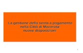 1 La gestione della sosta a pagamento La gestione della sosta a pagamento nella Città di Macerata: nella Città di Macerata: nuove disposizioni.