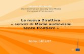 La nuova Direttiva « servizi di Media audiovisivi senza frontiere » Roma, 04/12/07