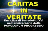 CARITAS IN VERITATE Enciclica di Benedetto XVI nellanniversario della POPULORUM PROGRESSIO.