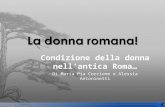 Condizione della donna nellantica Roma… Di Maria Pia Corcione e Alessia Antoninetti.