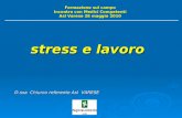 Stress e lavoro D.ssa Chiurco referente Asl VARESE stress e lavoro D.ssa Chiurco referente Asl VARESE Formazione sul campo Incontro con Medici Competenti.