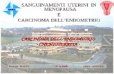 Lorenzo MAGGI 16-12-2006 DHO - NOSGDD CARCINOMA DELLENDOMETRIO - CHEMIOTERAPIA - SANGUINAMENTI UTERINI IN MENOPAUSA E CARCINOMA DELLENDOMETRIO SANGUINAMENTI.