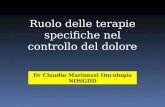 Dr Claudio Marinozzi Oncologia NOSGDD Ruolo delle terapie specifiche nel controllo del dolore.