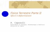 Fisica Terrestre Parte II Sforzi e deformazioni A. Caporali Dipartimento di Geologia, Paleontologia e Geofisica Università di Padova.