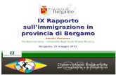 IX Rapporto sullimmigrazione in provincia di Bergamo Alessio Menonna Fondazione Ismu – Università degli Studi Milano-Bicocca Bergamo, 25 maggio 2011.
