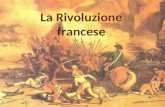La Rivoluzione francese La Rivoluzione francese. La Rivoluzione francese La Francia alla fine del XVIII secolo La crisi dellAntico Regime sfociò in una.