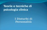 Teorie e tecniche di psicologia clinica I Disturbi di Personalità