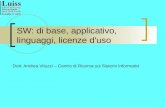 SW: di base, applicativo, linguaggi, licenze d'uso Dott. Andrea Vituzzi – Centro di Ricerca sui Sistemi Informativi.