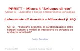 27 settembre 2006Laboratorio di Acustica e Vibrazioni1 PRRIITT – Misura 4 "Sviluppo di rete" Laboratorio di Acustica e Vibrazioni (LAV) PRRIITT – Misura.