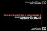 Disegno Industriale e Laboratorio II Vincenzo Legnante, Giuseppe Lotti Angelo Butti, Ilaria Bedeschi corso di laurea in disegno industriale università
